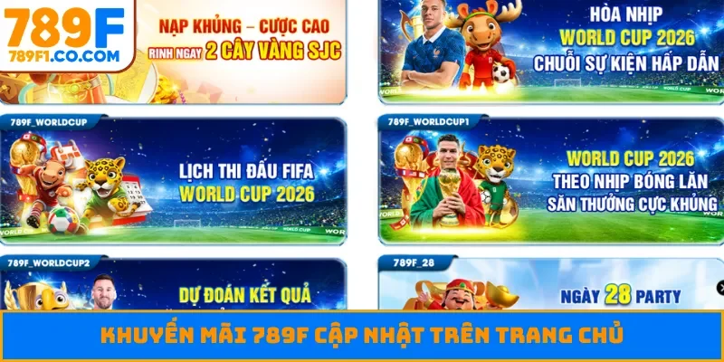 Khuyến mãi 789F cập nhật trên trang chủ