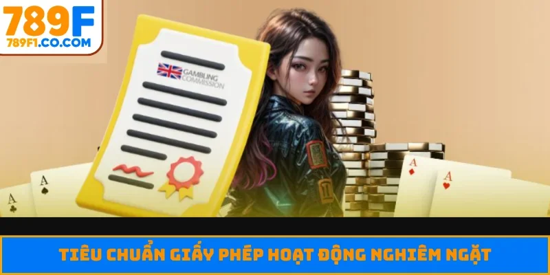 Tiêu chuẩn giấy phép hoạt động nghiêm ngặt